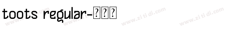 toots regular字体转换 toots regular字体转换